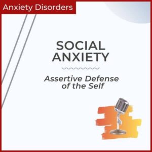 social anxiety and assertive defense of the self on mp3 audio